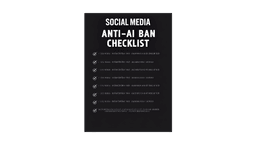 Social Media Anti-AI Ban Checklist